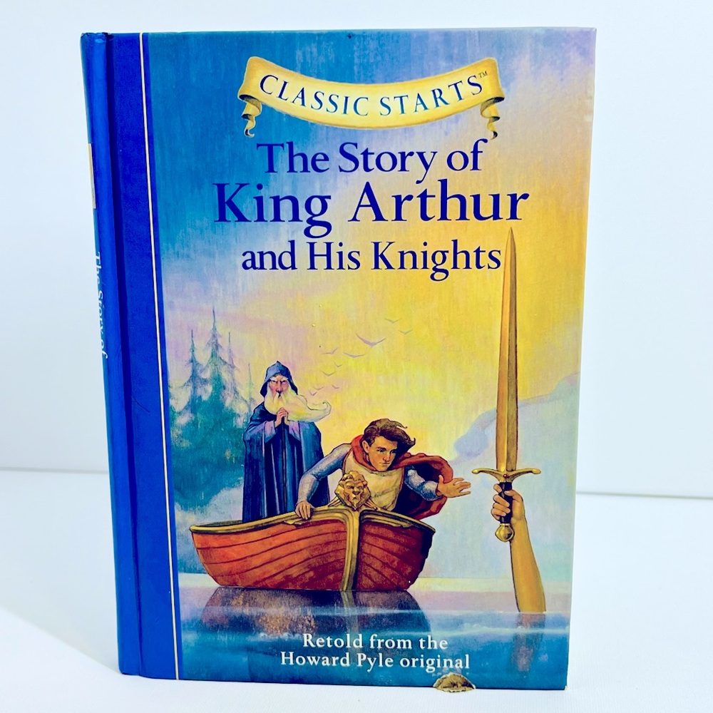 The Story of King Arthur & His Knights (Classic Starts) - Hardcover - VERY GOOD
